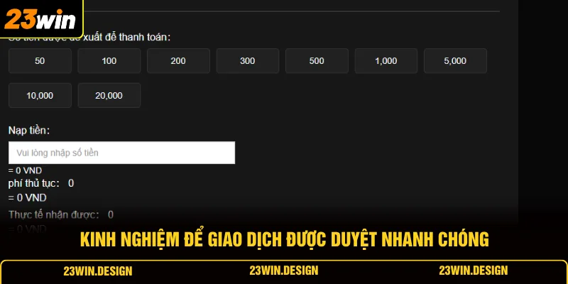 Nạp Tiền 23WIN 4 Kinh nghiệm để giao dịch được duyệt nhanh chóng
