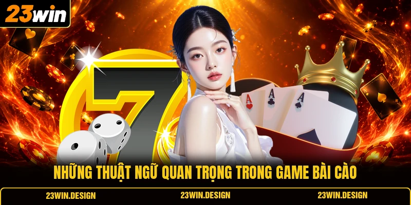 Cách Chơi Bài Cào Chuyên Nghiệp Thắng Lớn Tại 23WIN 3 Những thuật ngữ quan trọng trong game bài cào