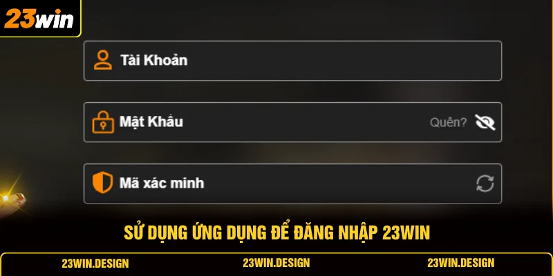 Đăng Nhập 23WIN 2 Sử dụng ứng dụng để đăng nhập 23WIN
